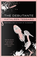 The Debutante by Kathleen Tessaro