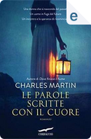Le parole scritte con il cuore by Charles Martin