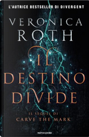 Il destino divide by Veronica Roth
