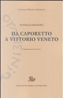 Da Caporetto a Vittorio Veneto by Novello Papafava