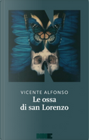Le ossa di san Lorenzo by Vicente Alfonso
