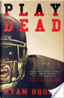 Play Dead by Ryan Brown