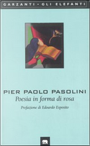 Poesia in forma di rosa by Pier Paolo Pasolini