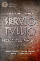 Servio Tullio: nato dal fuoco by Davide De Boni, Franco Forte, Maria Cristina Grella