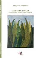 L'ultima foglia. Giustificata interlinea singola by Patrizia Dughero