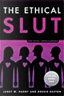 The Ethical Slut by Dossie Easton, Janet W. Hardy