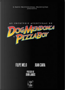 As incríveis aventuras de Dog Mendonça e Pizza Boy by Filipe Melo, Juan Cavia