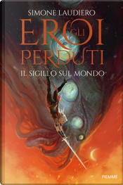 Il sigillo sul mondo by Simone Laudiero