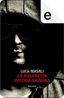 La maledetta Vecchia signora by Luca Masali