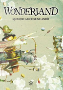 Wonderland by Alessio Fortunato, Armin Barducci, Cristina Spanò, Davide Garota, Elisabetta Melaranci, Federico Rossi Edrighi, Francesca Silveri, Francesco Cattani, Leomacs, Lorenzo Bartoli, LRNZ, Margherita Tramutoli, Mauro Uzzeo, Nigraz, Sergio Ponchione, Tuono Pettinato Wonderland by Alessio Fortunato, Armin Barducci, Cristina Spanò, Davide Garota, Elisabetta Melaranci, Federico Rossi Edrighi, Francesca Silveri, Francesco Cattani, Leomacs, Lorenzo Bartoli, LRNZ, Margherita Tramutoli, Mauro Uzzeo, Nigraz, Sergio Ponchione, Tuono Pettinato