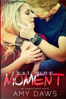 That One Moment by Amy Daws
