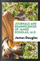 Journals and Reminiscences of James Douglas, M.D by James Douglas