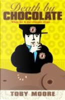 Death by Chocolate by Toby Moore