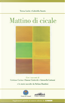 Mattino di cicale by Antonella Lattanzi, Cristiano Cavina, Simone Cristicchi
