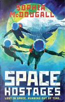 Space Hostages by Sophia McDougall