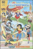 Crisi finali. DC Super Hero Girls by Shea Fontana, Yancey Labat