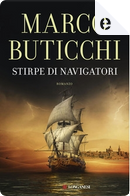 Stirpe di navigatori by Marco Buticchi