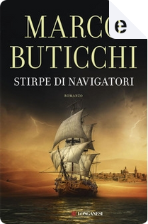 Stirpe di navigatori by Marco Buticchi