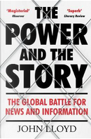 The Power and the Story by John Lloyd