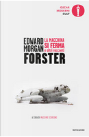 La macchina si ferma e altri racconti by Edward Morgan Forster