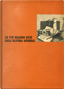 Le più grandi spie dell'ultima guerra by Alexander Klein, Ludwig Carl Moyzisch