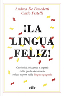 La lingua feliz by Andrea De Benedetti, Carlo Pestelli