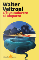 C'è un cadavere al Bioparco by Walter Veltroni