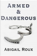 Armed & Dangerous by Abigail Roux