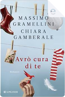 Avrò cura di te by Chiara Gamberale, Massimo Gramellini
