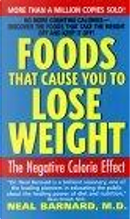 Foods That Cause You to Lose Weight by Neal D. Barnard
