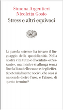 Stress e altri equivoci by Nicoletta Gosio, Simona Argentieri