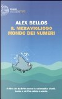 Il meraviglioso mondo dei numeri by Alex Bellos