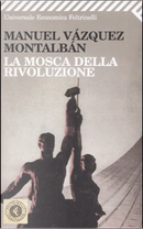 La mosca della rivoluzione by Manuel Vazquez Montalban