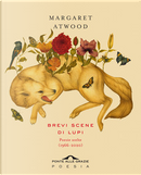 Brevi scene di lupi by Margaret Atwood