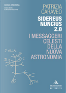 Sidereus Nuncius 2.0 by Patrizia Caraveo