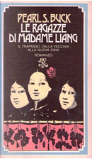 Le ragazze di madame Liang by Pearl S. Buck