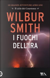 I fuochi dell'ira by Wilbur Smith