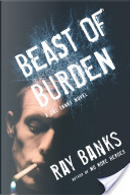 Beast of Burden by Ray Banks