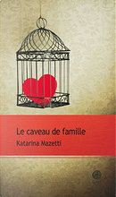 Le caveau de famille by Katarina Mazetti