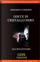 Gocce di cristallo nero by Mariarita Cupersito