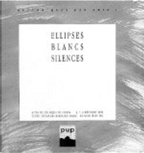Ellipses, blancs, silences by Cicada (Center : Université de Pau et des pays de l'Adour). Colloque