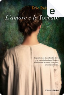 L'amore e le foreste by Eric Reinhardt