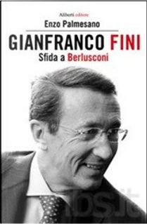 Gianfranco Fini. Il fascista immaginario. Una biografia politica by Enzo Palmesano