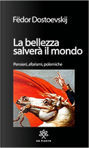 La bellezza salverà il mondo by Fëdor Dostoevskij