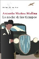 La noche de los tiempos by Antonio Munoz Molina