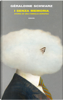 I senza memoria by Géraldine Schwarz