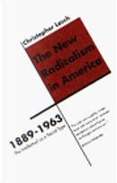 The New Radicalism in America, 1889-1963 by Christopher Lasch