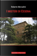I misteri di Cesena tra storia, leggenda e cronaca by Roberto Mercadini