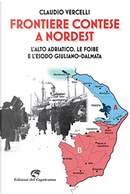 Frontiere contese a nordest by Claudio Vercelli