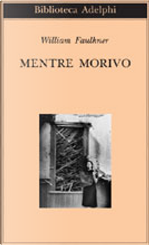 Mentre morivo by William Faulkner